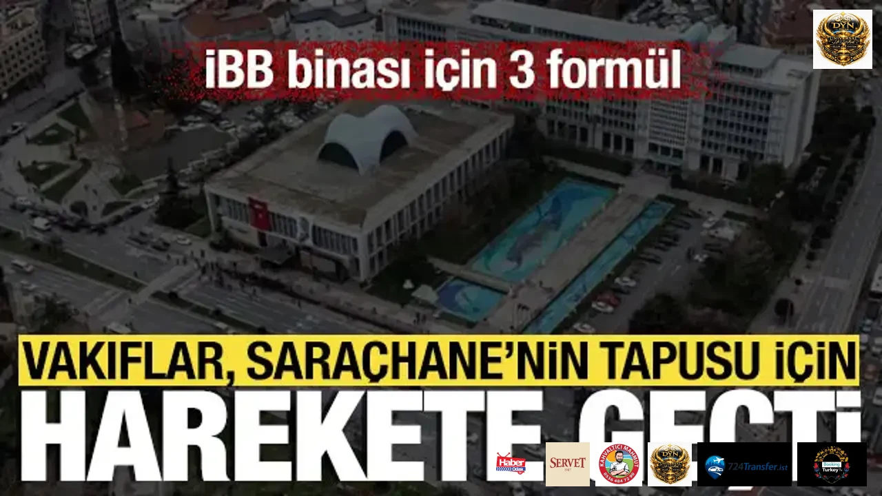 Vakıflar, Saraçhane’nin tapusu için harekete geçti: İBB binası için 3 formül