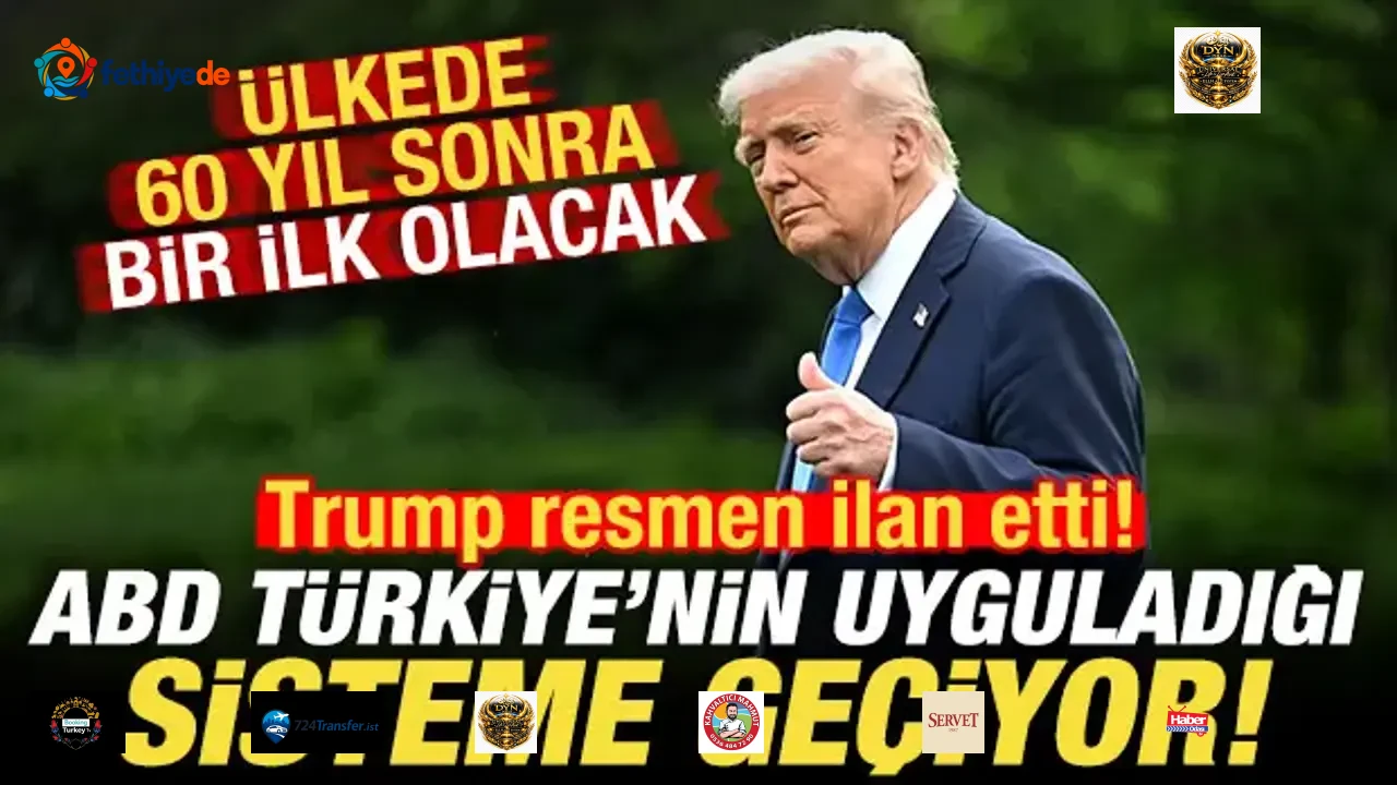 Trump resmen ilan etti! ABD, Türkiye'nin uyguladığı sisteme geçiyor! 60 yıl sonra bir ilk