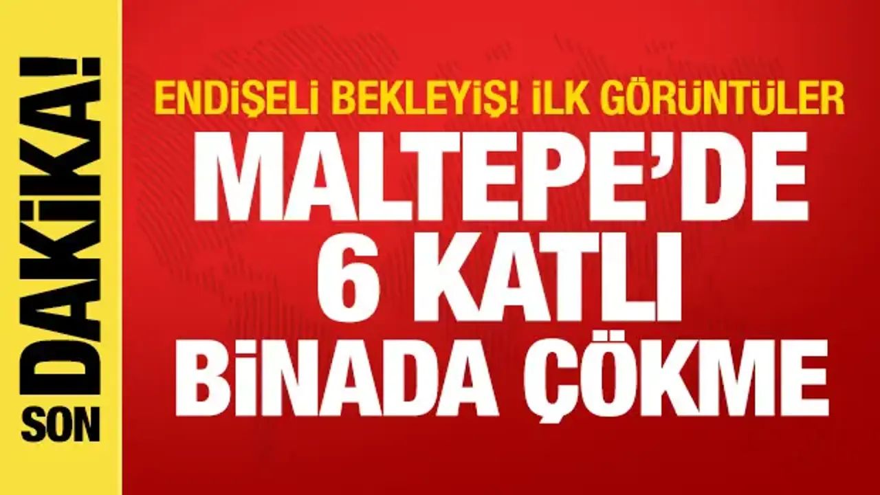 Son dakika haberi: Maltepe'de 6 katlı binada çökme