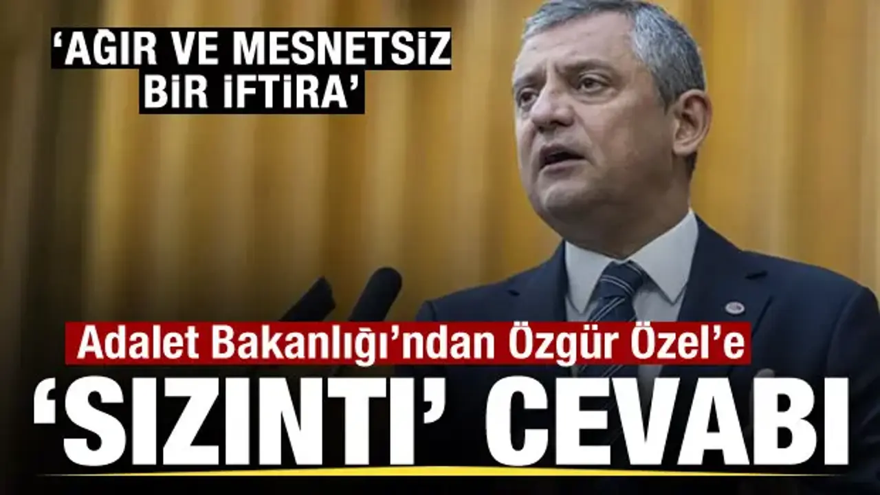 Adalet Bakanlığı'ndan Özgür Özel'e fon cevabı: Mesnetsiz bir iftira