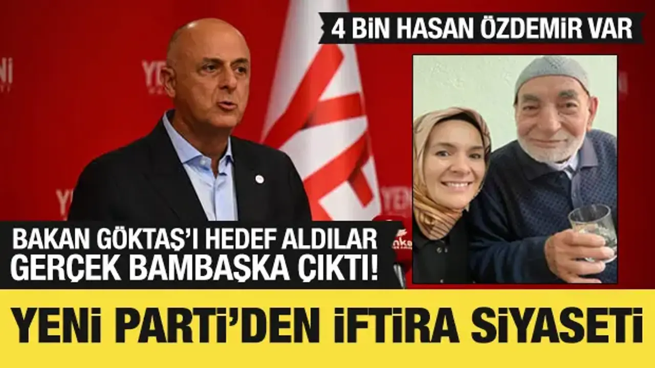 Yeni Parti, Bakan Göktaş'ın babasını hedef aldı: Gerçek bambaşka çıktı