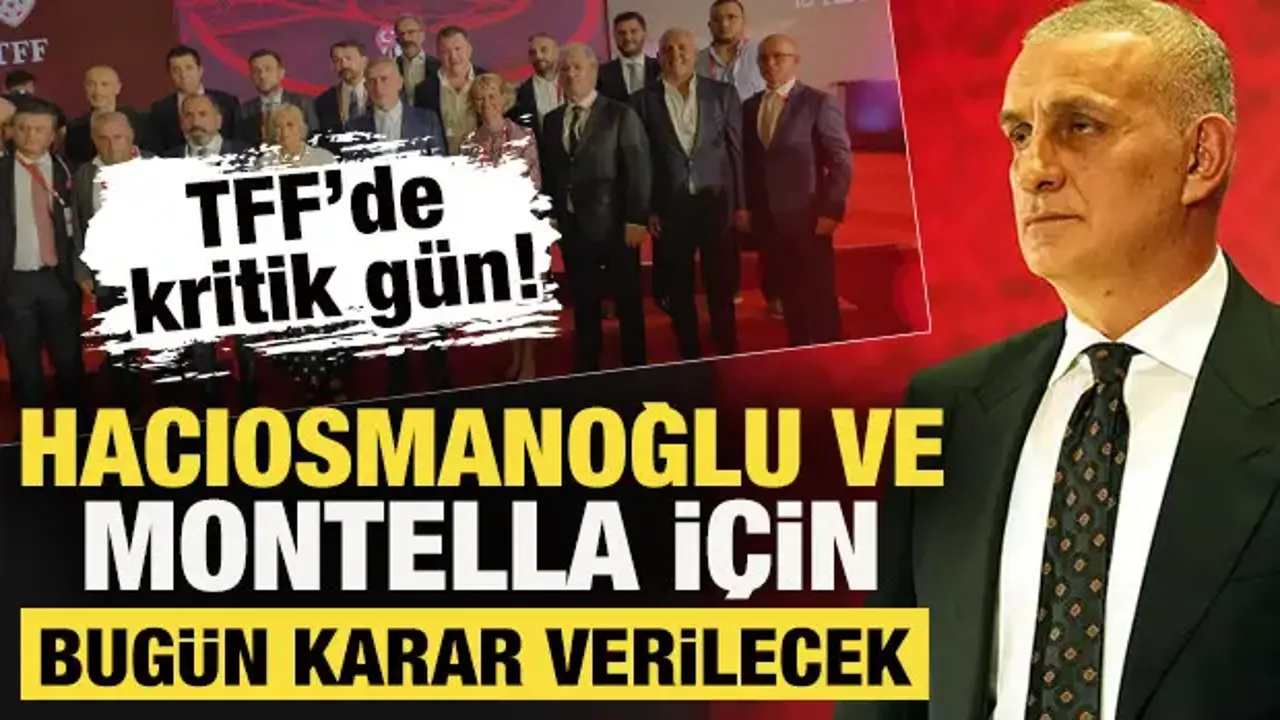 Riva'da seçim gündemiyle kritik TFF toplantısı! Hacıosmanoğlu ve Montella için karar...