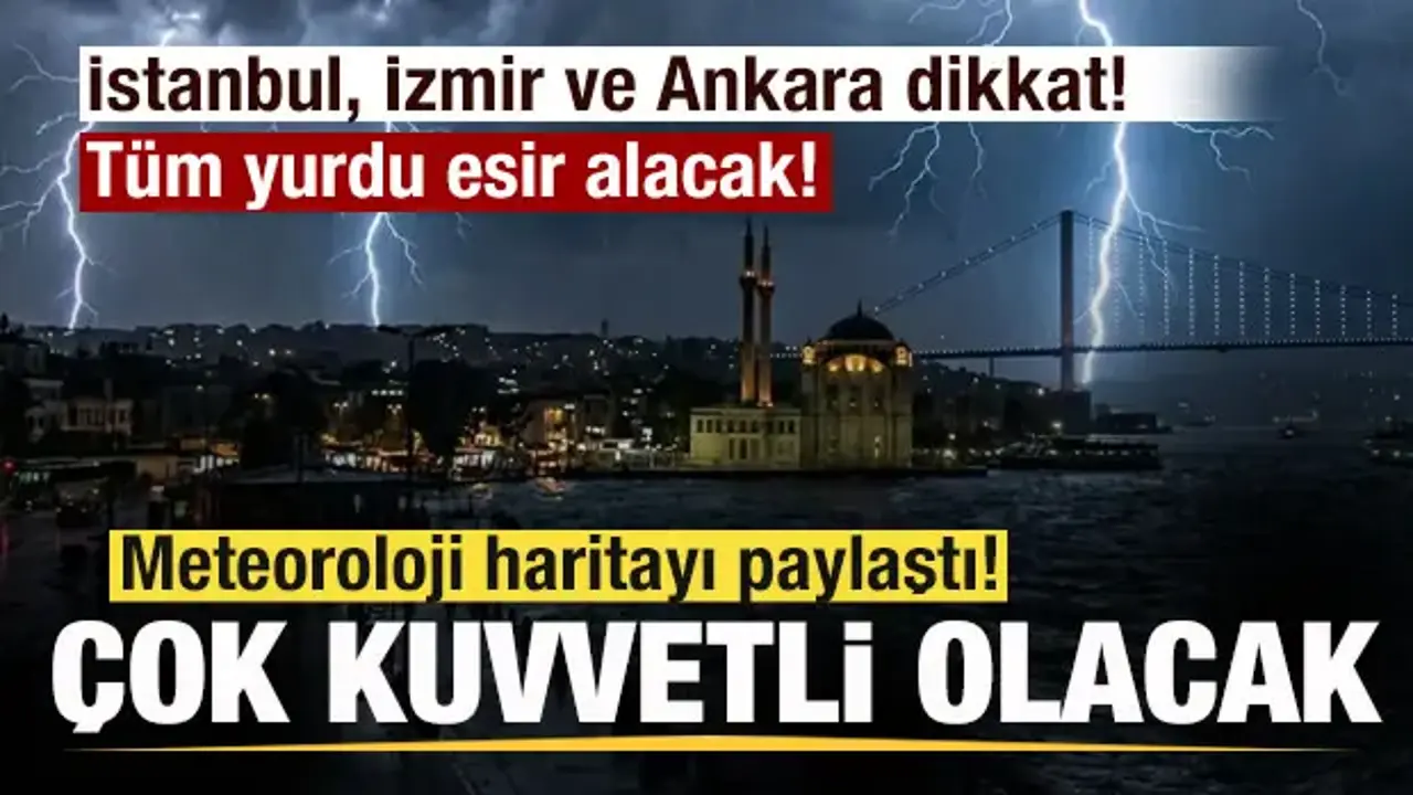 Meteoroloji haritayı paylaştı! İstanbul, İzmir ve Ankara dikkat! Tüm yurdu esir alacak!