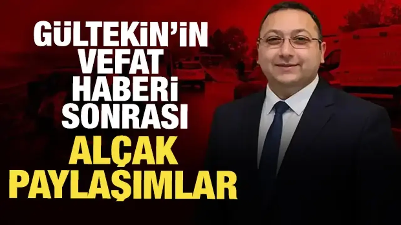 Gültekin'in vefat haberi sonrası alçak paylaşımlar!