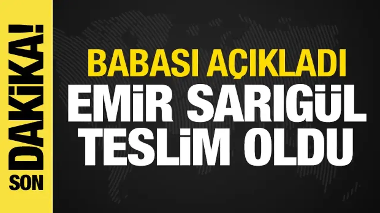Son dakika haberi: Aranan Emir Sarıgül teslim oldu