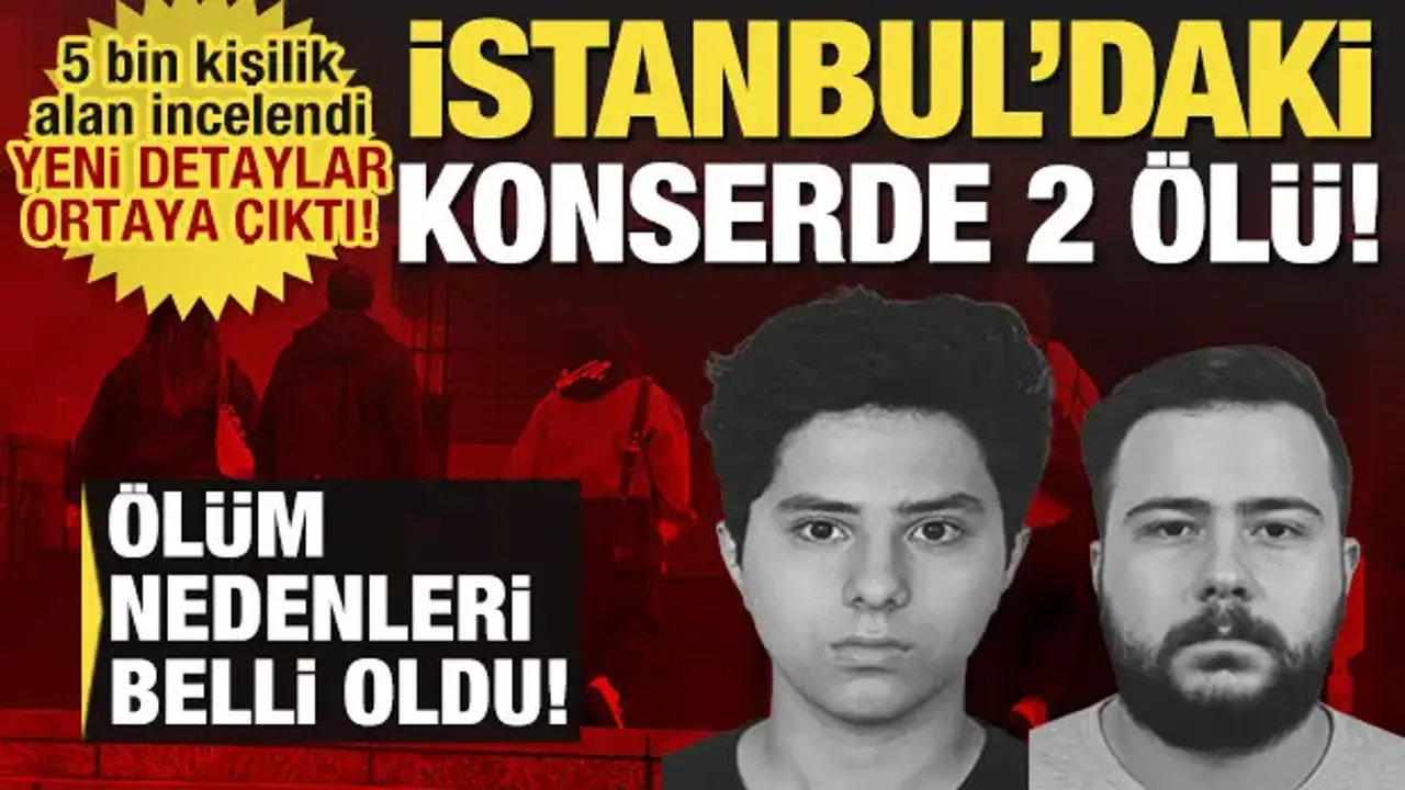 İstanbul'daki konserde 2 ölü! Ölüm nedenleri belli oldu: Vali Gül'den açıklama