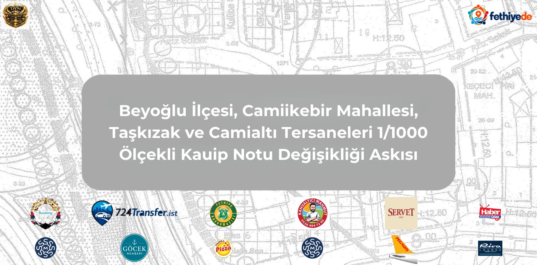 [BELEDIYE · İstanbul · Beyoğlu] Beyoğlu İlçesi, Camiikebir Mahallesi, Taşkızak ve Camialtı Tersaneleri 1/1000 Ölçekli Kauip Notu Değişikliği Askısı - Beyoğlu Belediyesi