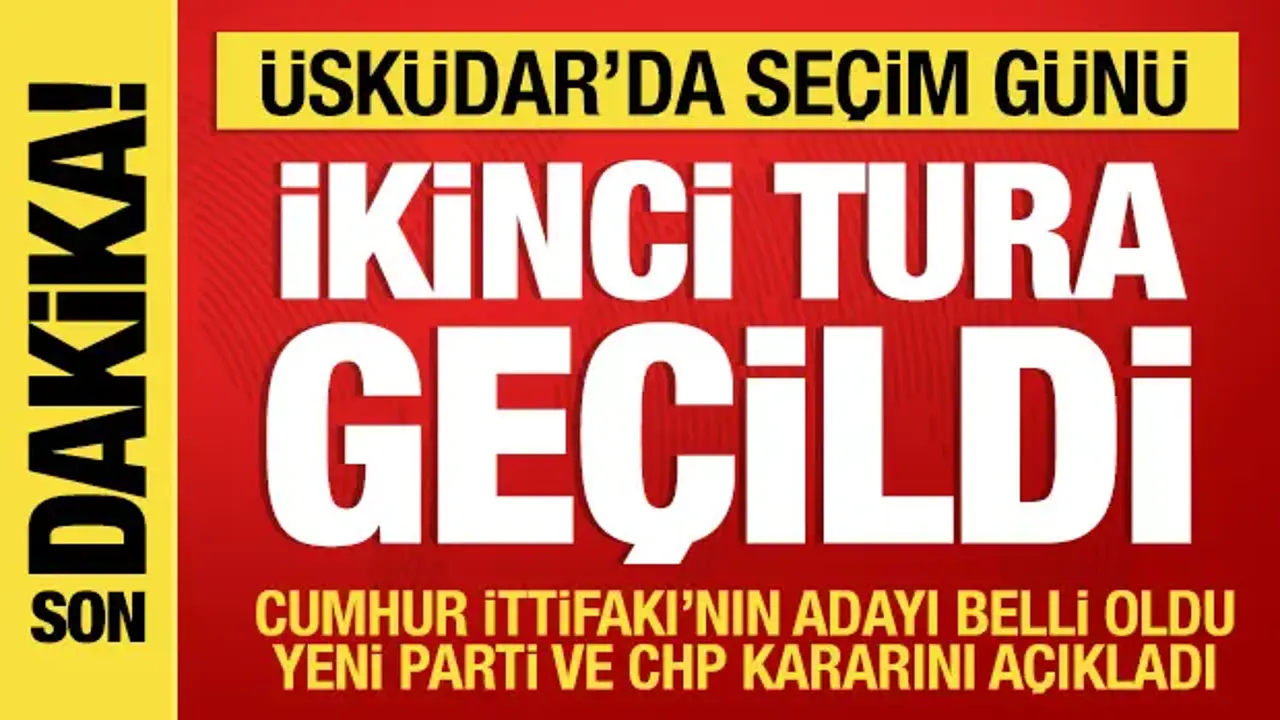 Üsküdar Belediye Başkan Vekilliği seçiminde ikinci tura geçildi