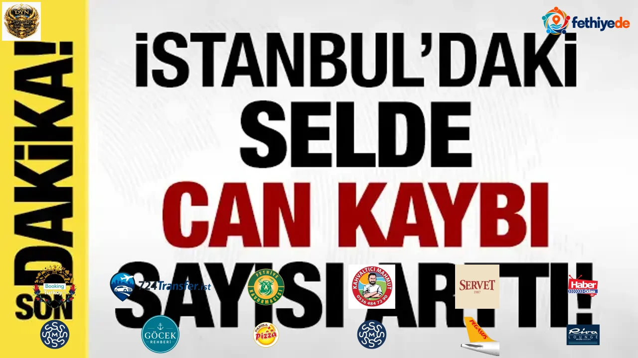 İstanbul'da selde hayatını kaybedenlerin sayısı arttı!