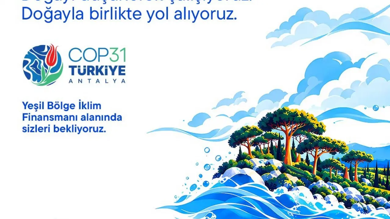 Türkiye İş Bankası COP31’de! 'İklim Destekçisi' olarak yerini alıyor