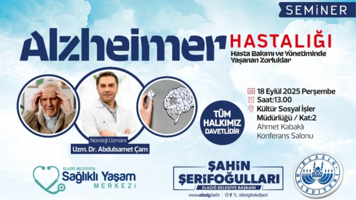 [BELEDIYE · Elazığ] Alzheimer Hastalığı, Hasta Bakımı ve Yönetiminde Yaşanan Zorluklar
