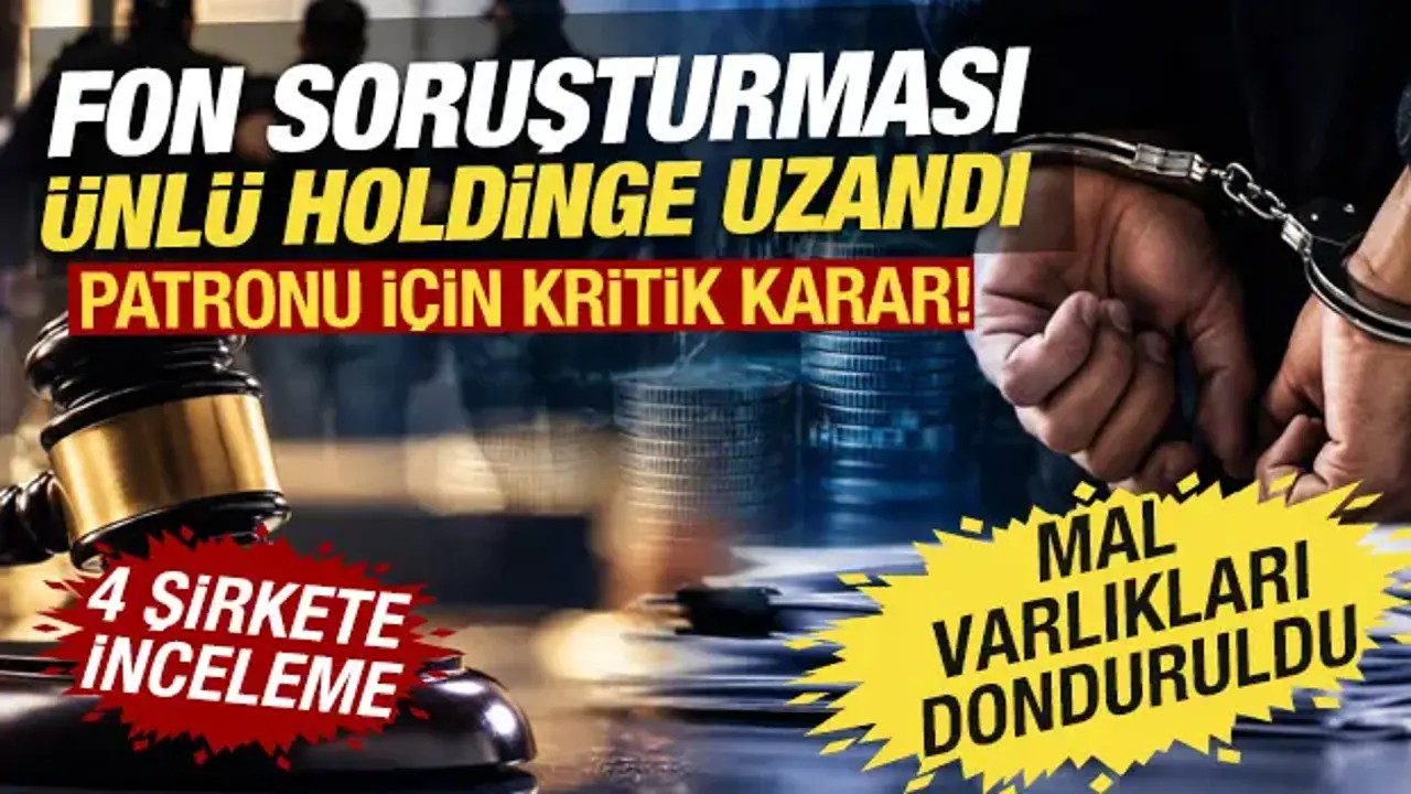 4 şirkete inceleme! Fon soruşturmasında 31 yeni gözaltı: Ünlü holding için kritik karar