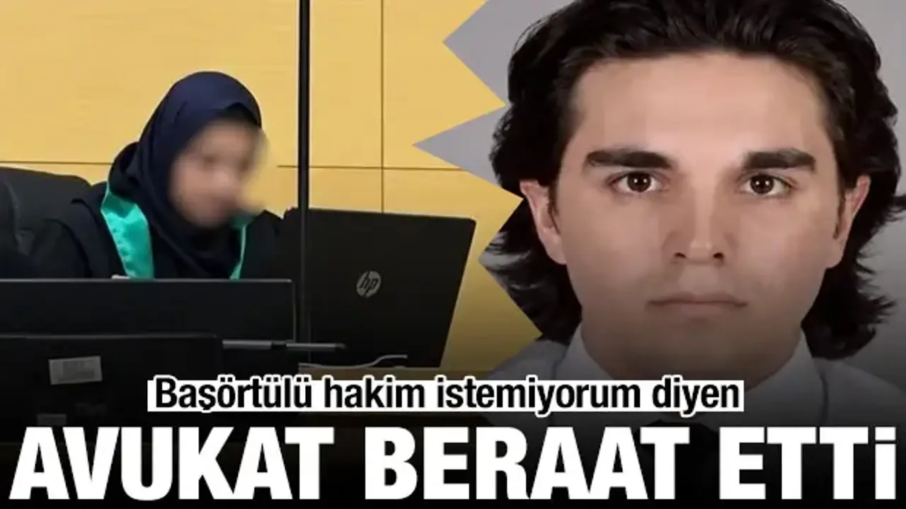 "Başörtülü hakim istemiyorum" diyen avukata beraat