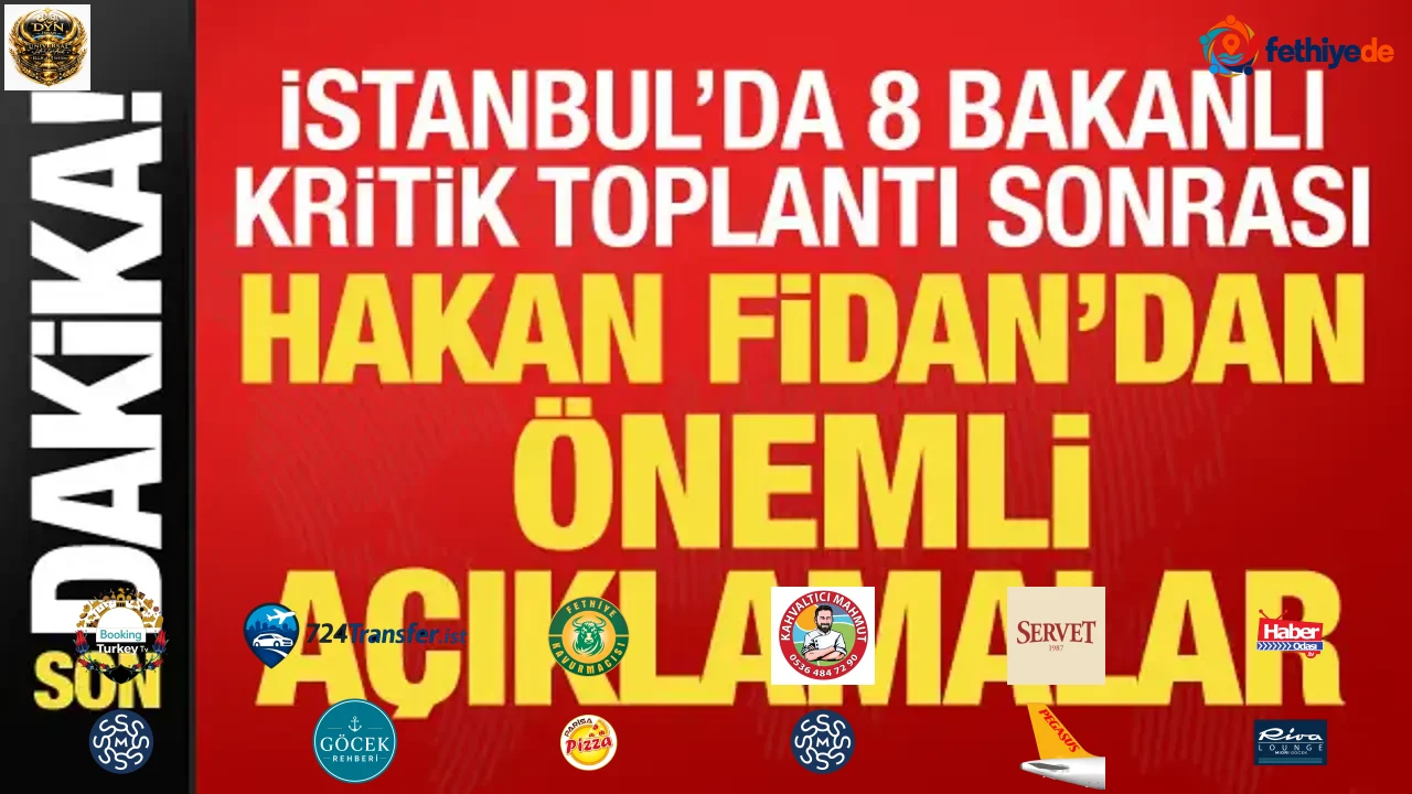 İstanbul'da 8 bakanlı kritik toplantı! Hakan Fidan açıklamalarda bulunuyor