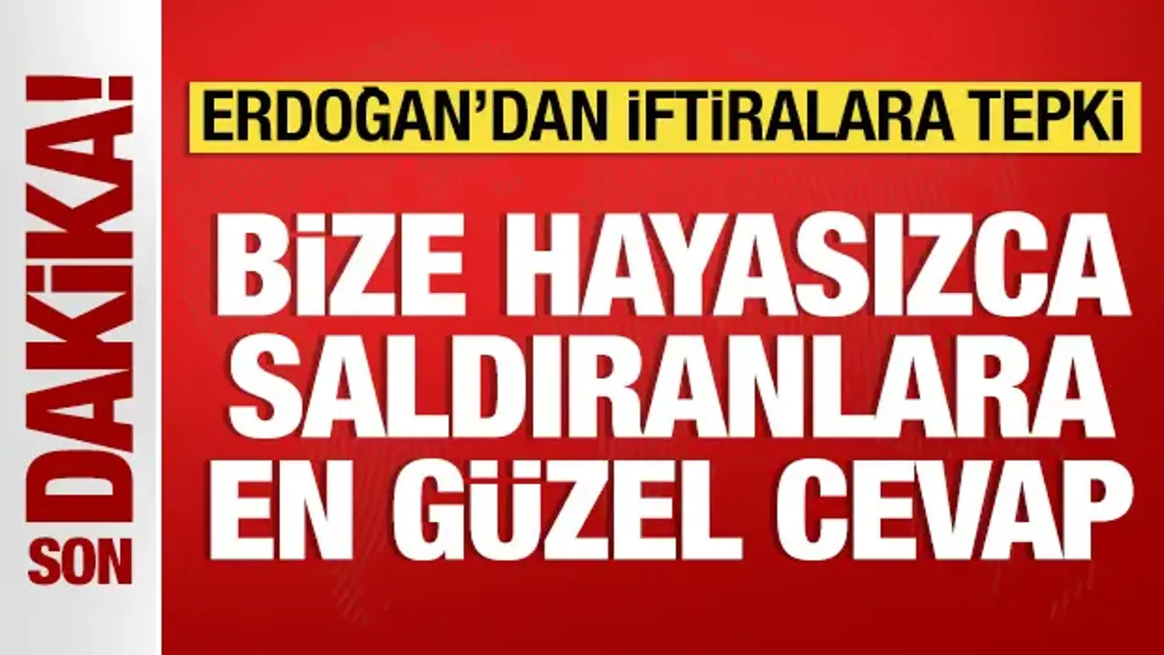 Cumhurbaşkanı Erdoğan'dan iftiralara tepki: Hayasızca saldıranlara en güzel cevap!