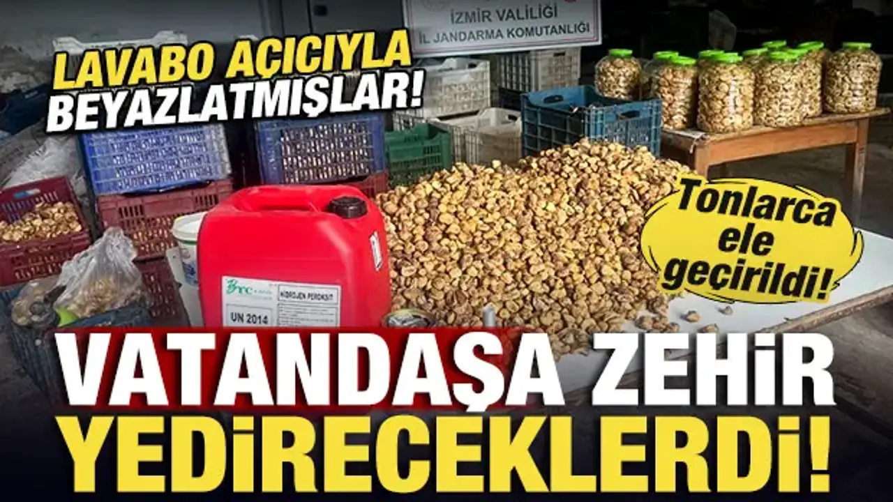 Vatandaşa zehir yedireceklerdi: Lavabo açıcıyla beyazlatılmış tonlarca incir ele geçirildi