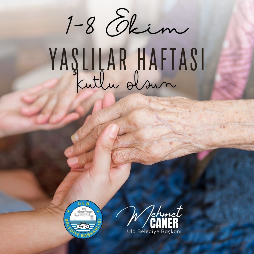 [BELEDIYE · Muğla · Ula] Başkan Mehmet Caner’den Yaşlılar Haftası mesajı