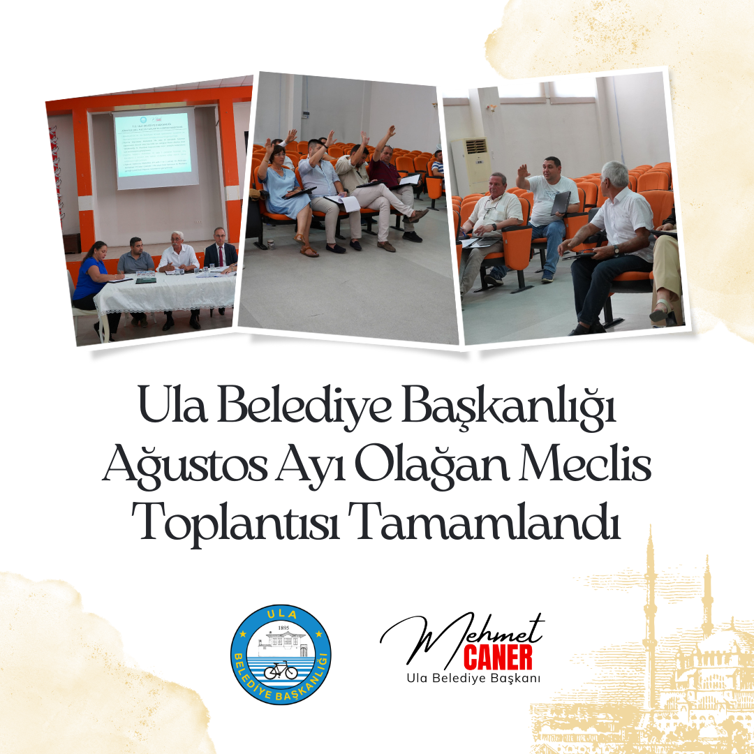 [BELEDIYE · Muğla · Ula] Ula Belediye Başkanlığı Ağustos Ayı Meclis Toplantısı gerçekleştirildi