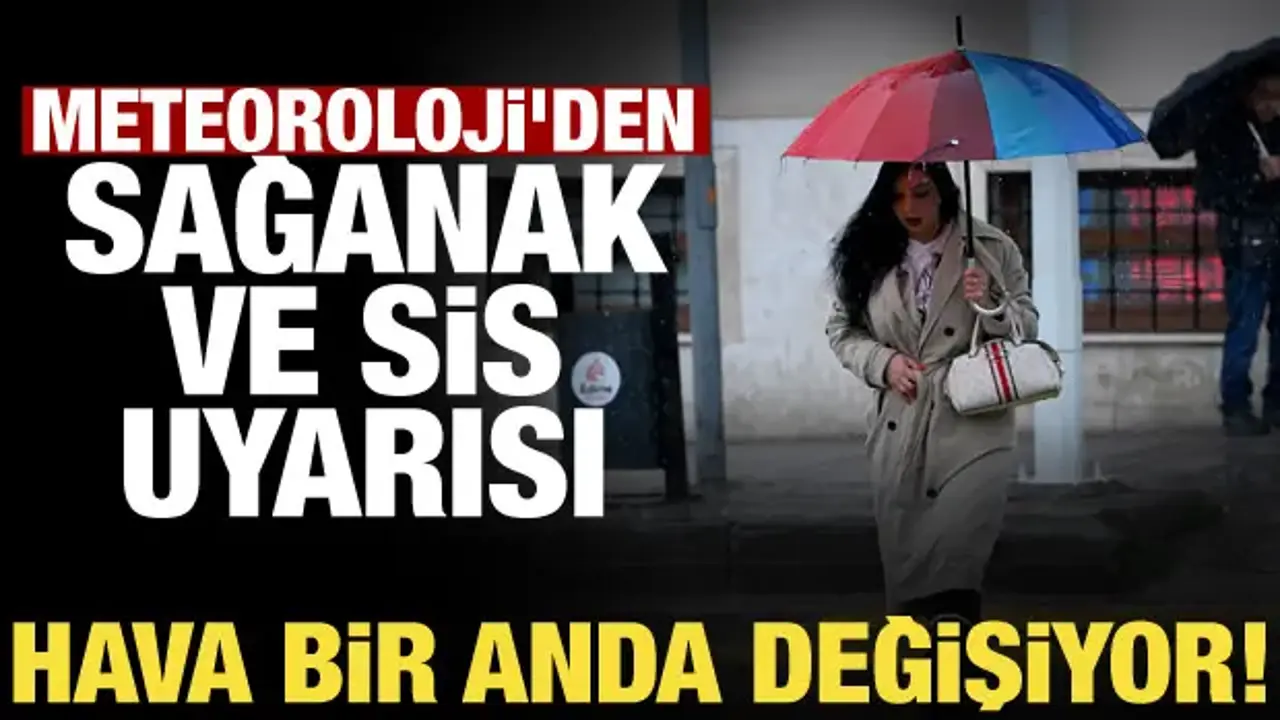 Meteoroloji 25 Ekim hava durumu raporunu açıkladı: Sağanak ve sis geliyor