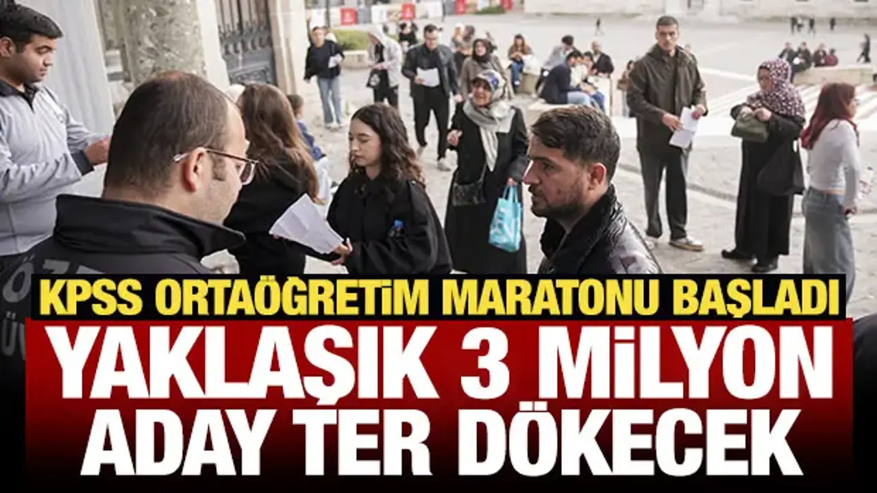 KPSS Ortaöğretim maratonu başladı: Yaklaşık 3 milyon aday ter dökecek