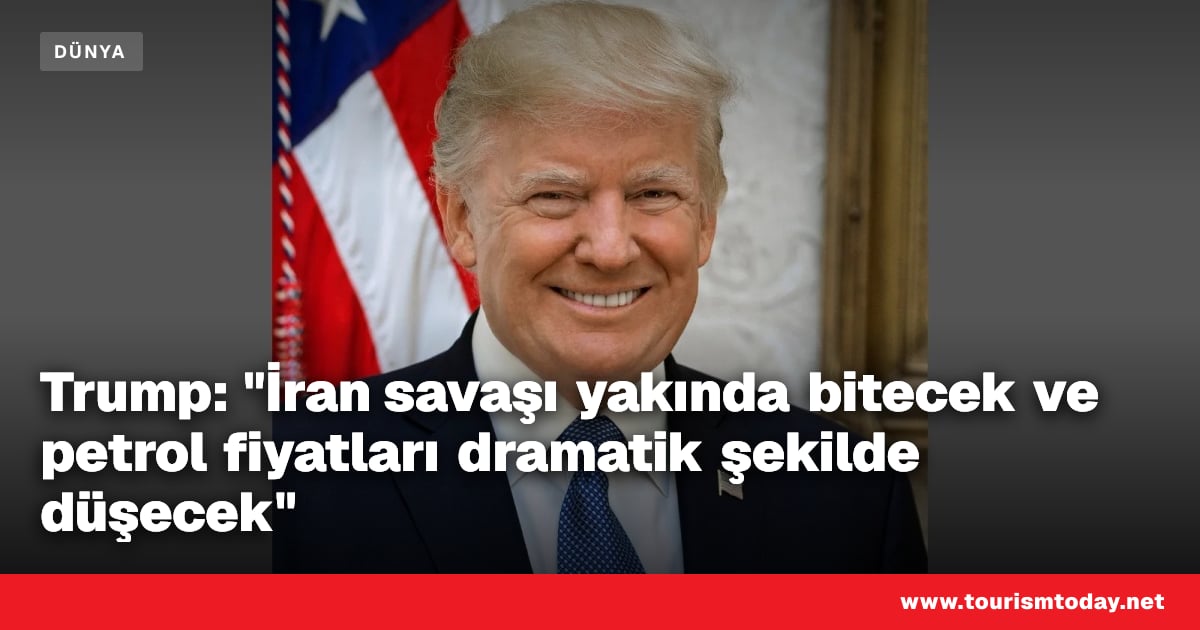 Trump: "İran savaşı yakında bitecek ve petrol fiyatları dramatik şekilde düşecek"