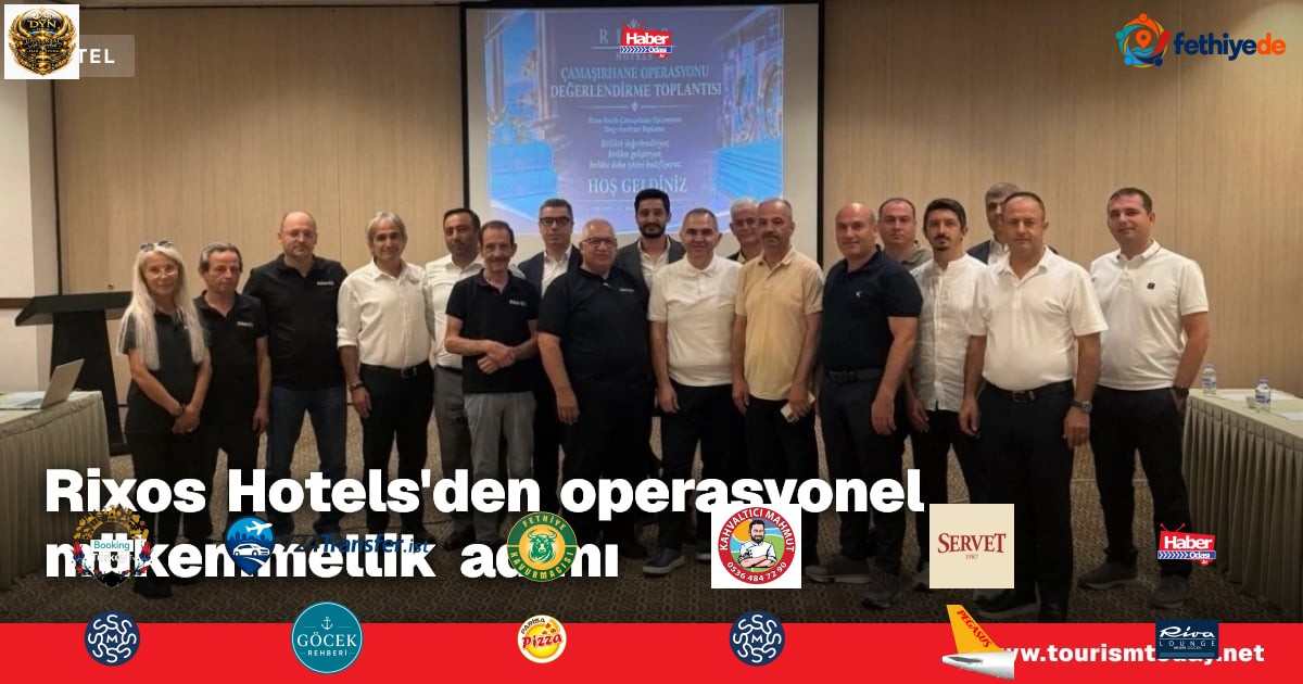Rixos Hotels'den operasyonel mükemmellik adımı