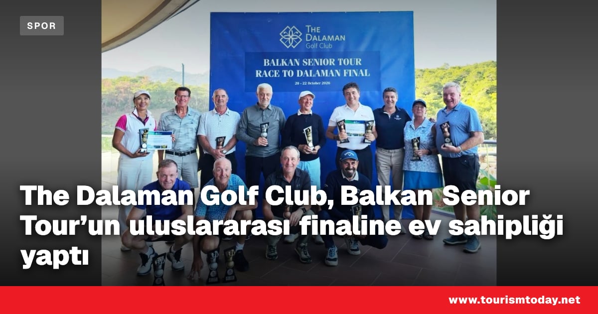 The Dalaman Golf Club, Balkan Senior Tour’un uluslararası finaline ev sahipliği yaptı