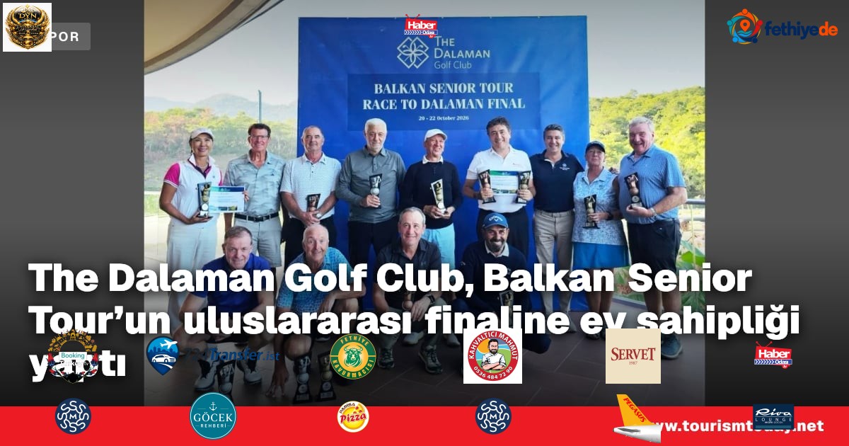 The Dalaman Golf Club, Balkan Senior Tour’un uluslararası finaline ev sahipliği yaptı