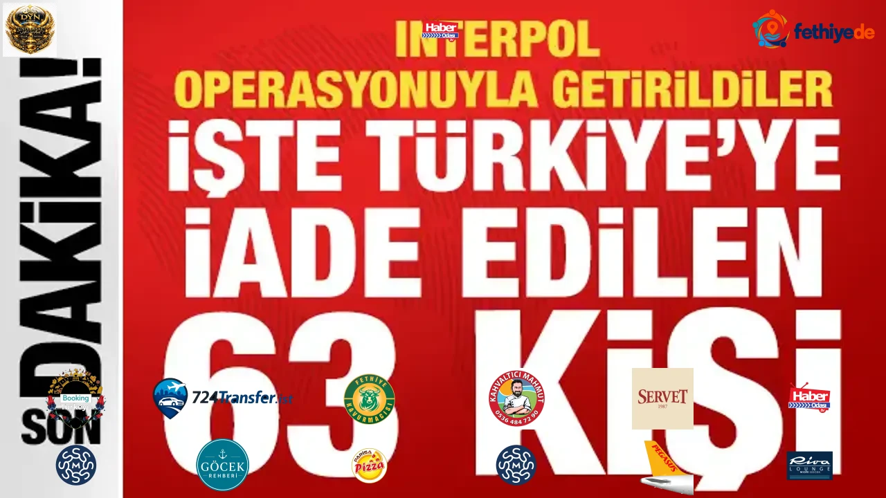33'ü kırmızı bültenli olmak üzere 63 suçlu Türkiye'ye getirildi