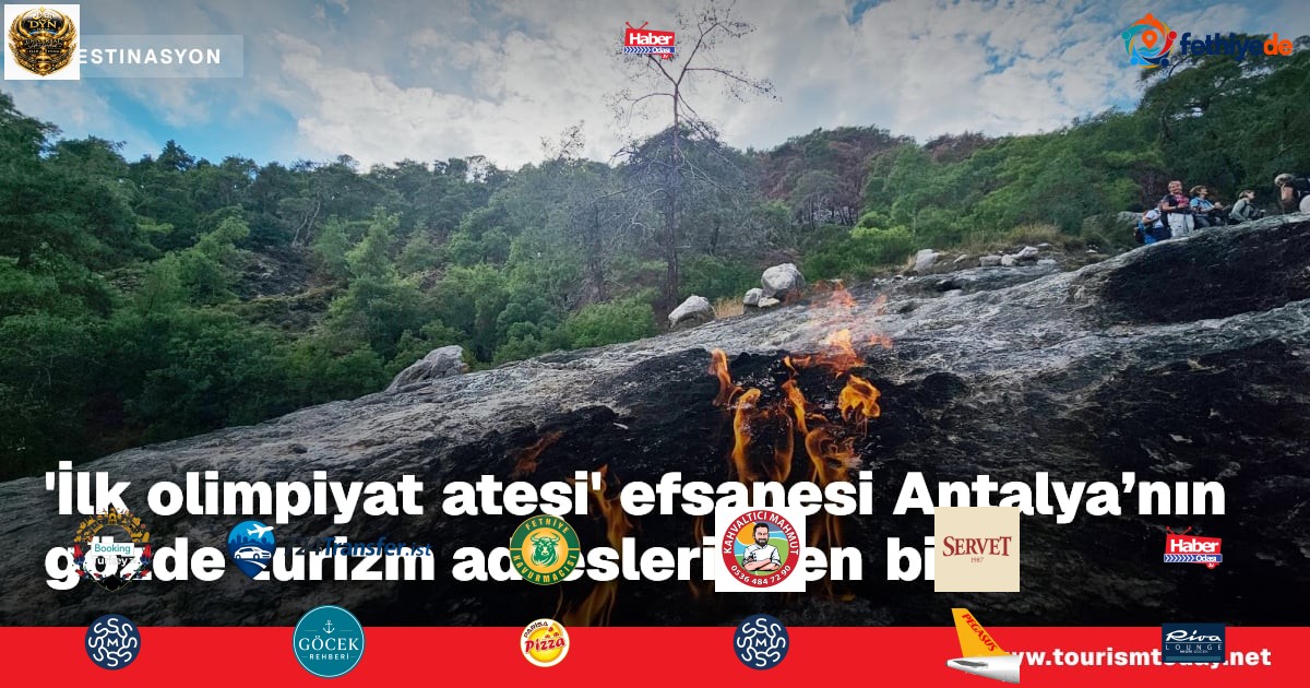 'İlk olimpiyat ateşi' efsanesi Antalya’nın gözde turizm adreslerinden biri