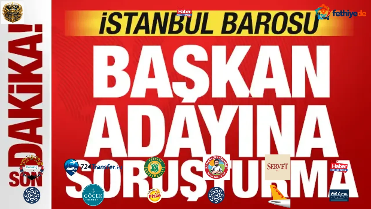 İstanbul Barosu Başkan adayı hakkında soruşturma başlatıldı