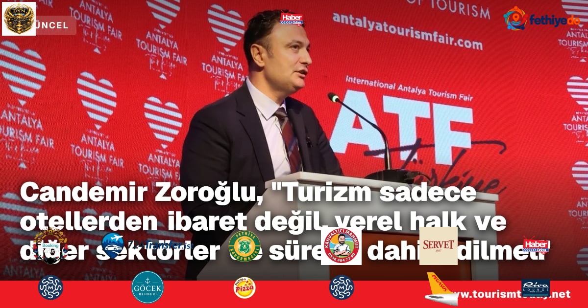 Candemir Zoroğlu, "Turizm sadece otellerden ibaret değil, yerel halk ve diğer sektörler de sürece dahil edilmeli'