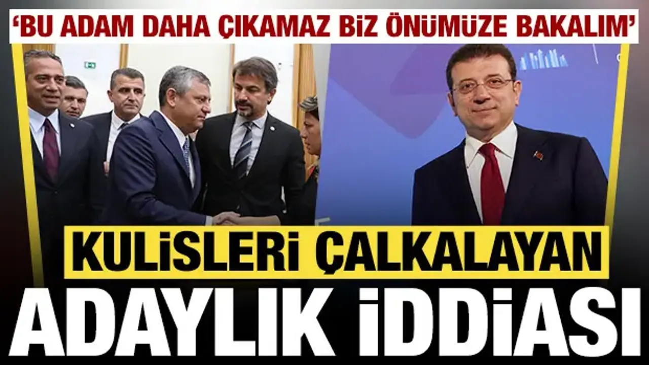 Kulisleri çalkalayan adaylık iddiası: 'Bu adam bir daha çıkamaz biz önümüze bakalım'