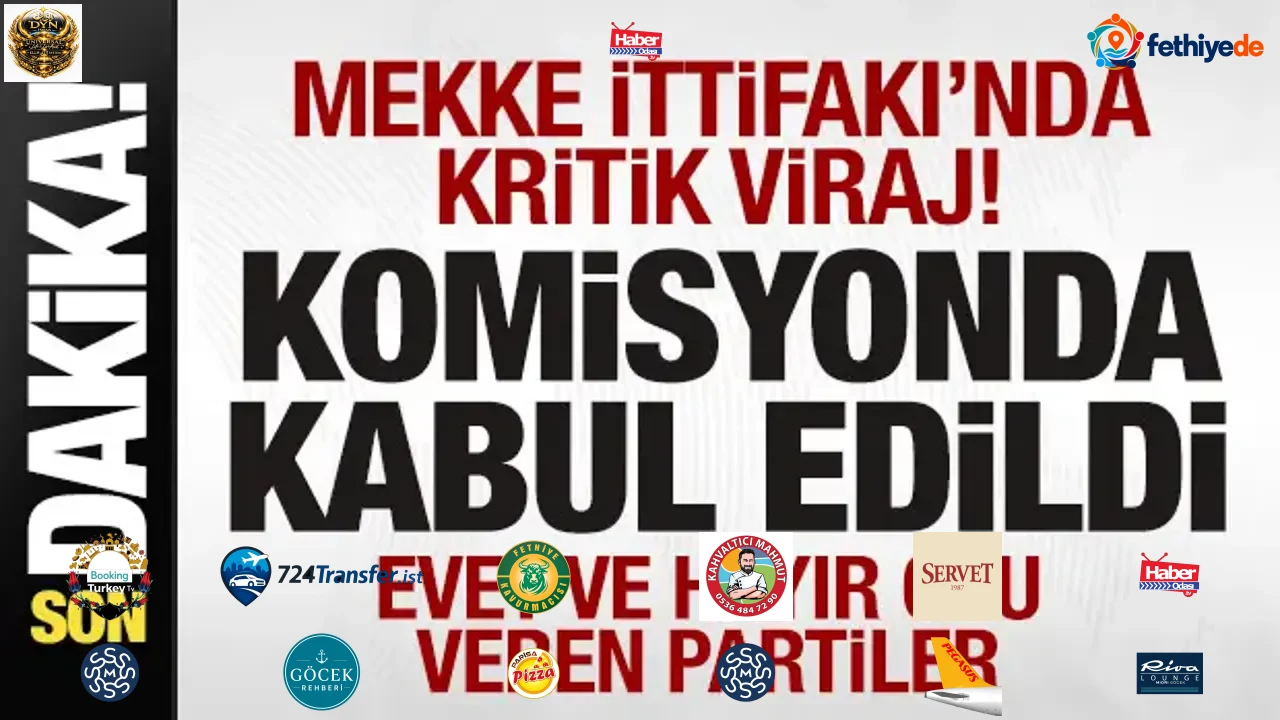 ‘Mekke İttifakı' komisyonda kabul edildi! Evet ve hayır oyu veren partiler