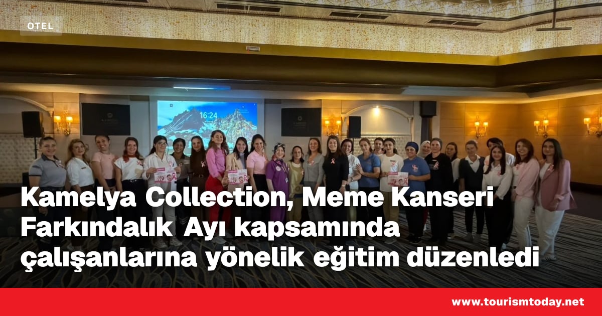 Kamelya Collection, Meme Kanseri Farkındalık Ayı kapsamında çalışanlarına yönelik eğitim düzenledi
