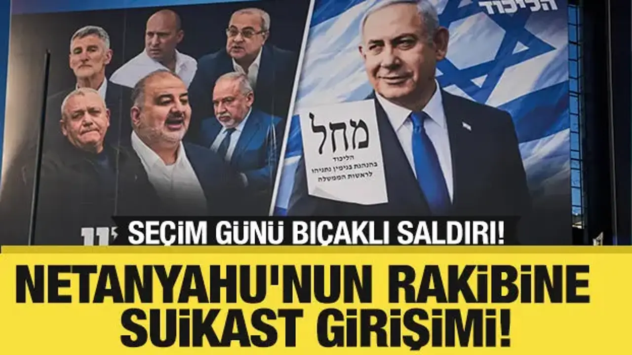 Netanyahu'nun rakibine suikast girişimi: Seçim günü bıçaklı saldırı!