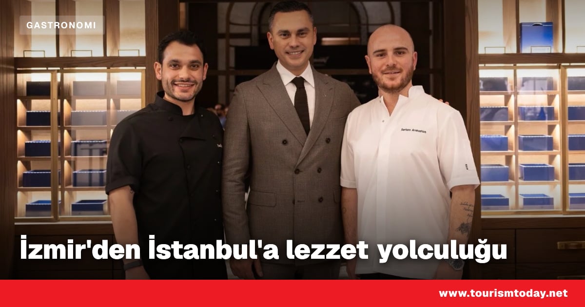 İzmir'den İstanbul'a lezzet yolculuğu