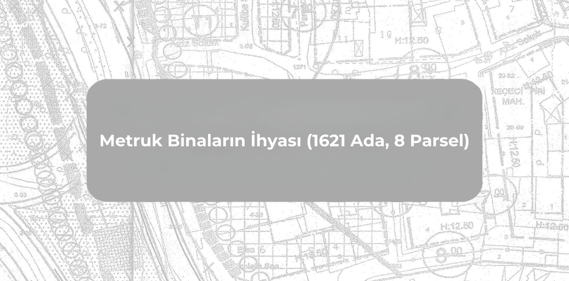 Metruk Binaların İhyası (1621 Ada, 8 Parsel) - Beyoğlu Belediyesi