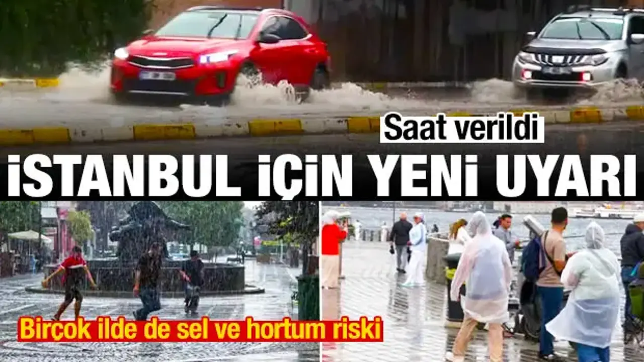 Saat verildi: İstanbul için yoğun yağış uyarısı! Birçok ilde de sel ve hortum riski