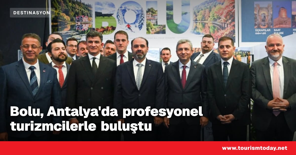 Bolu, Antalya'da profesyonel turizmcilerle buluştu