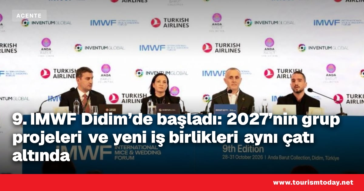 9. IMWF Didim’de başladı: 2027’nin grup projeleri ve yeni iş birlikleri aynı çatı altında