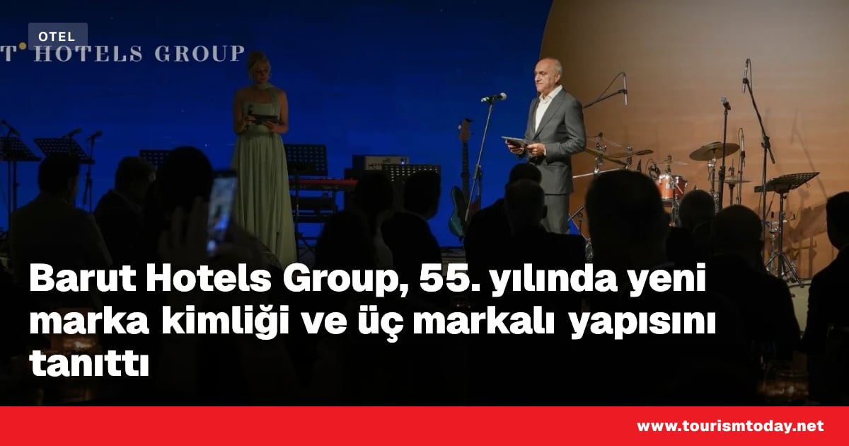 Barut Hotels Group, 55. yılında yeni marka kimliği ve üç markalı yapısını tanıttı