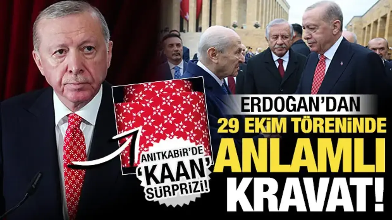 Erdoğan'ın 29 Ekim töreninde taktığı kravatta anlamlı mesaj! 'KAAN' sürprizi!