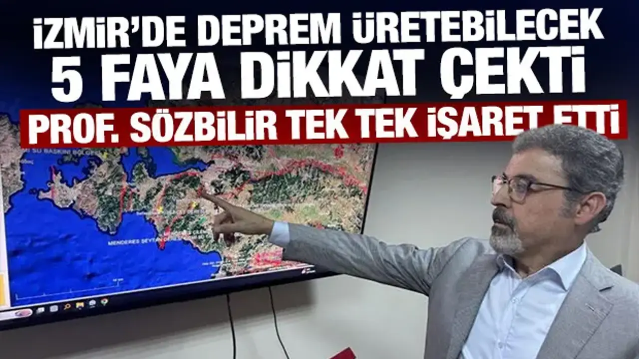 İzmir'de deprem üretebilecek 5 faya dikkat çekti: Prof. Sözbilir tek tek işaret etti