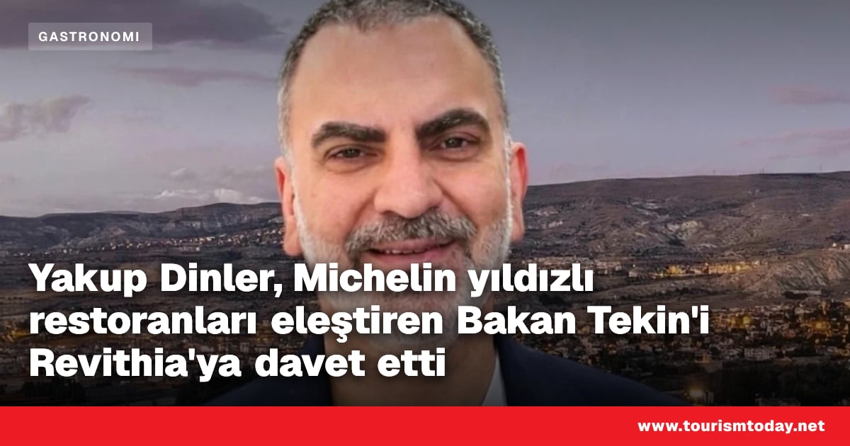 Yakup Dinler, Michelin yıldızlı restoranları eleştiren Bakan Tekin'i Revithia'ya davet etti