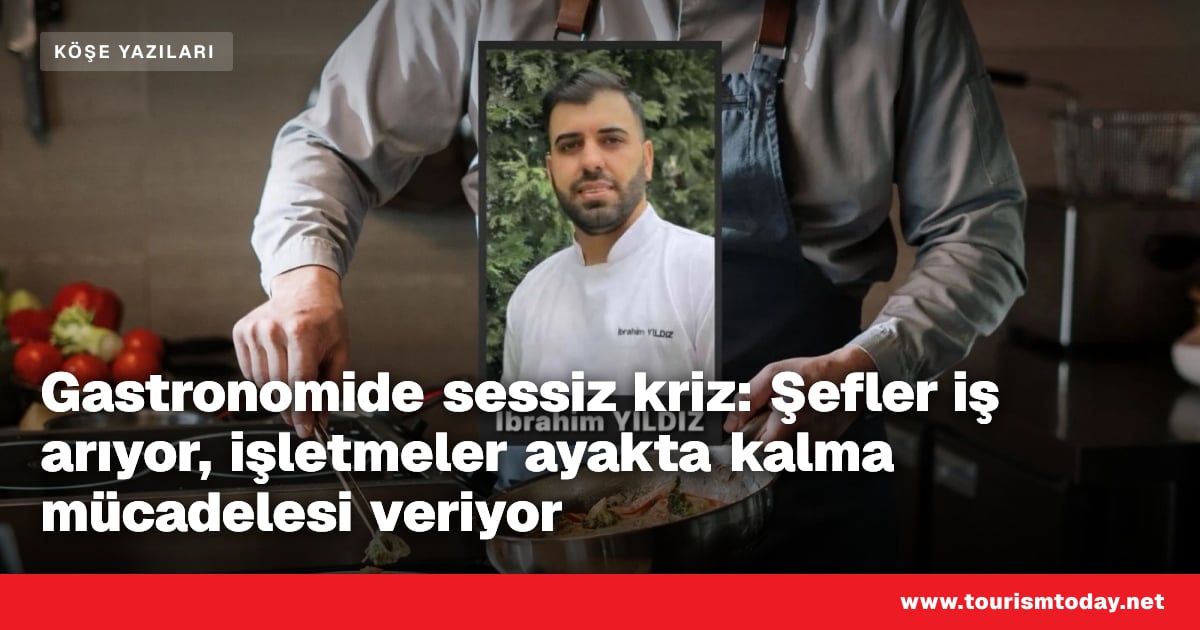 Gastronomide sessiz kriz: Şefler iş arıyor, işletmeler ayakta kalma mücadelesi veriyor