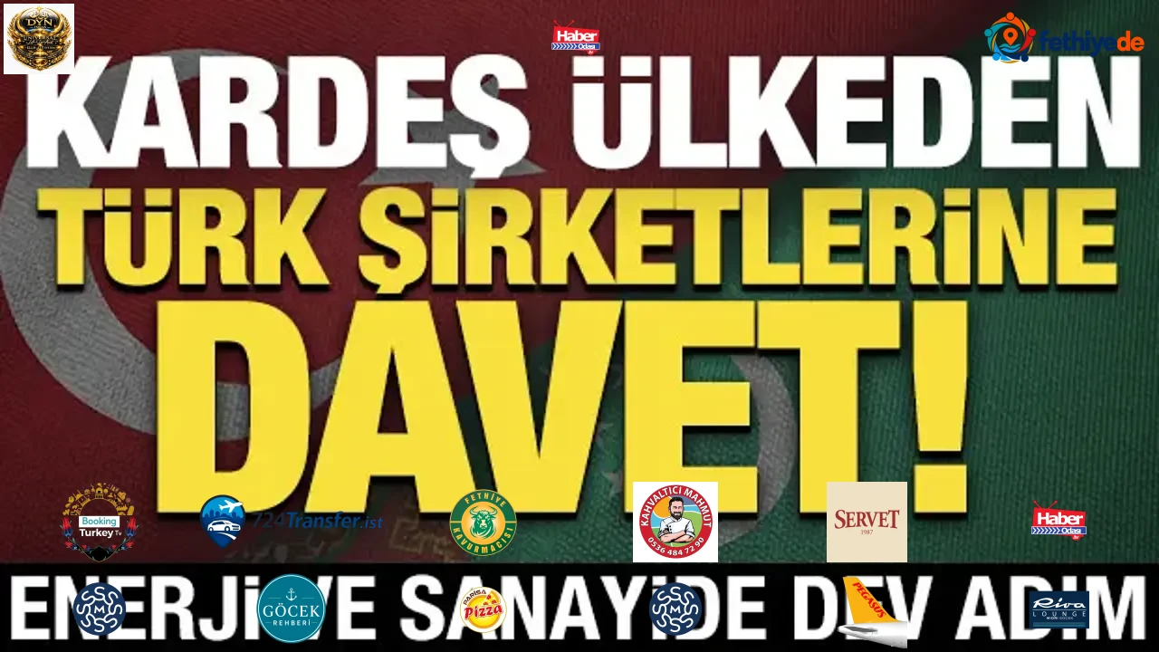 Kardeş ülkeden Türk şirketlerine davet! Enerji ve sanayide dev adım