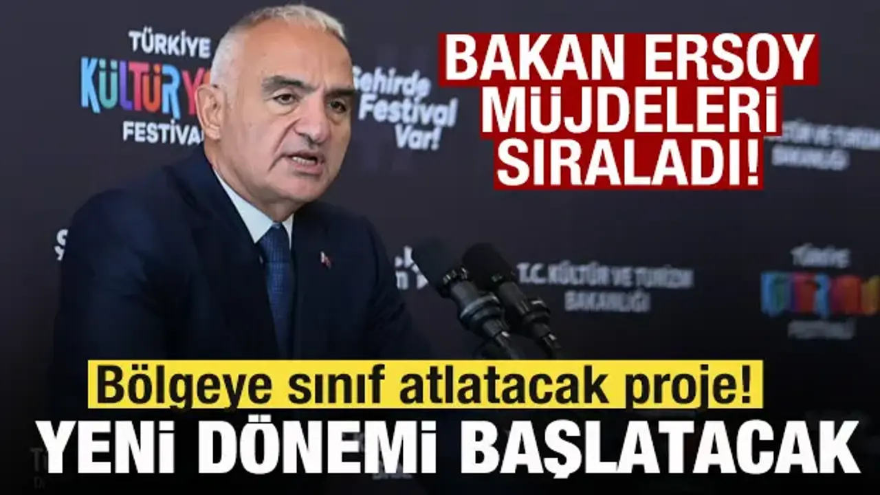 Bakan müjdeleri sıraladı! Bölgeye sınıf atlatacak proje! Yeni dönemi başlatacak