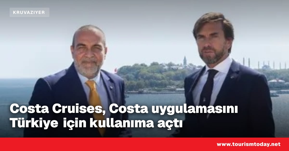 Costa Cruises, Costa uygulamasını Türkiye için kullanıma açtı