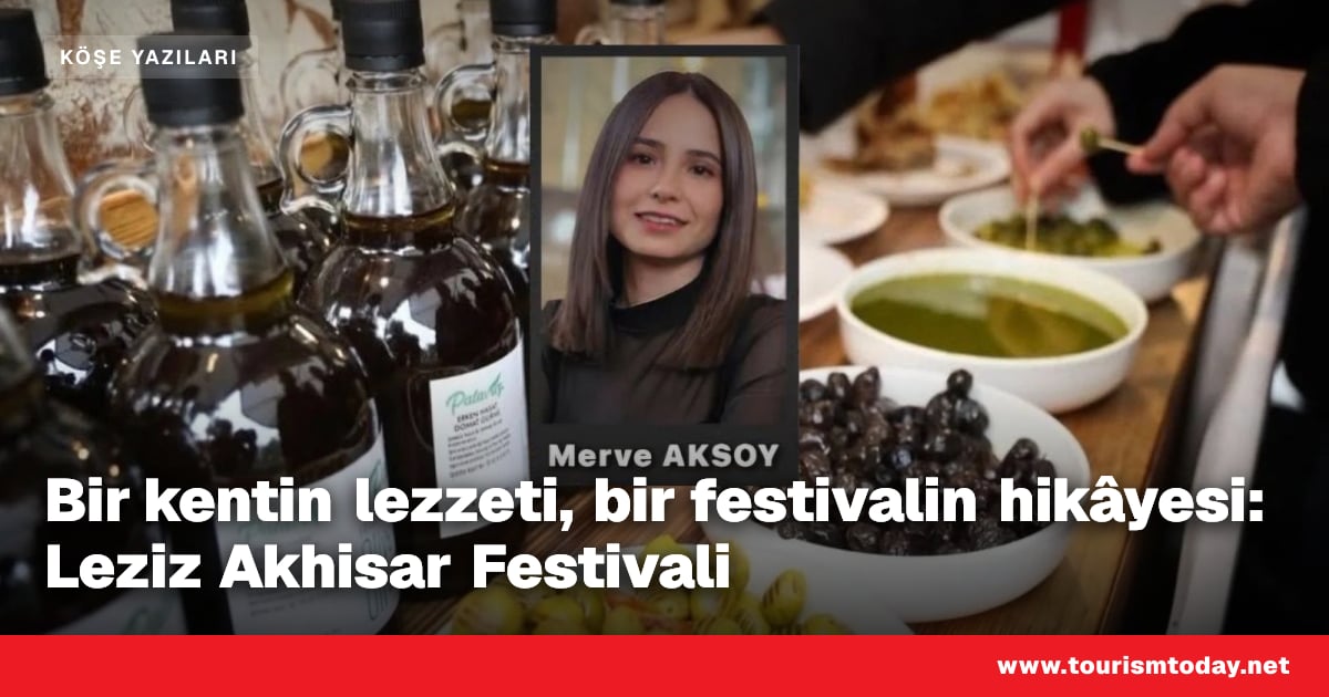Bir kentin lezzeti, bir festivalin hikâyesi: Leziz Akhisar Festivali